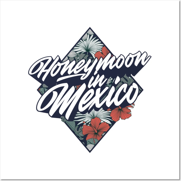 Honeymoon in Mexico Wall Art by bluerockproducts